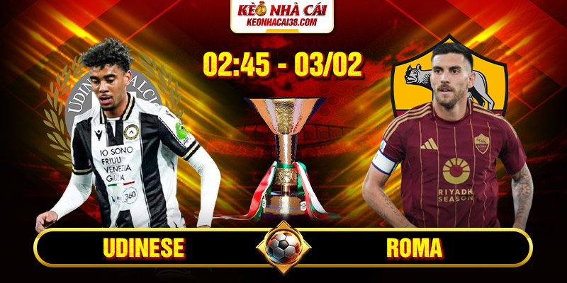 Soi Kèo Udinese Vs Roma 2h45 03/02 - Serie A