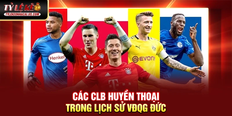Các CLB huyền thoại trong lịch sử VĐQG Bundesliga